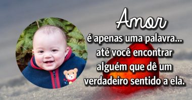 Amor é apenas uma palavra até encontrar o verdadeiro sentido