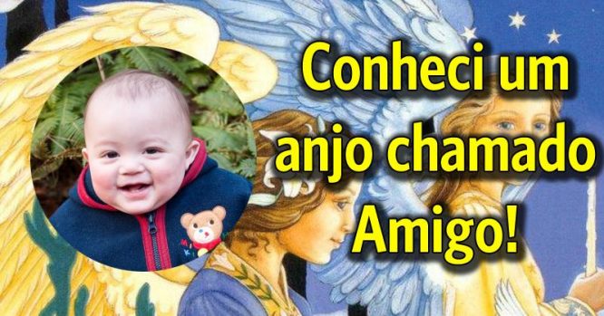 Conheci um anjo chamado amigo