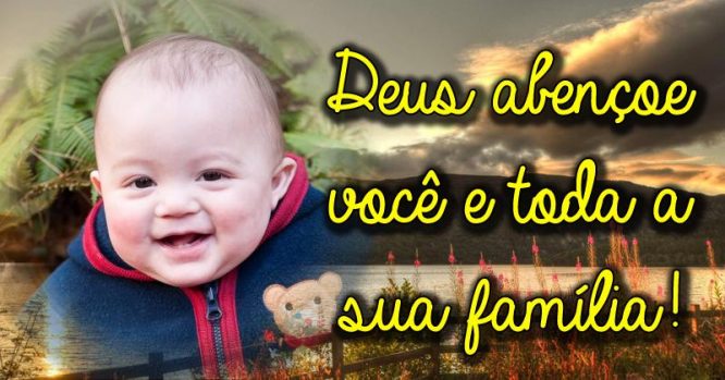 Deus abençoe você e toda a sua família