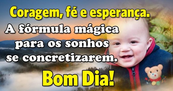 Coragem, fé e esperança para os sonhos se realizarem - Montagem de Fotos Coragem, fé e esperança para os sonhos se realizarem - Montagem de Fotos