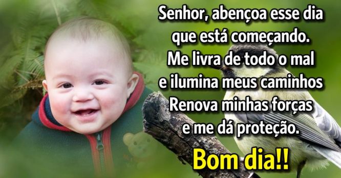 Senhor, abençoa esse dia que está começando e me livra de todo o mal