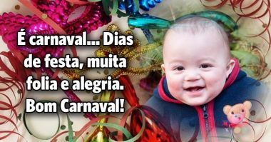 É Carnaval, dias de festa, muita folia e alegria