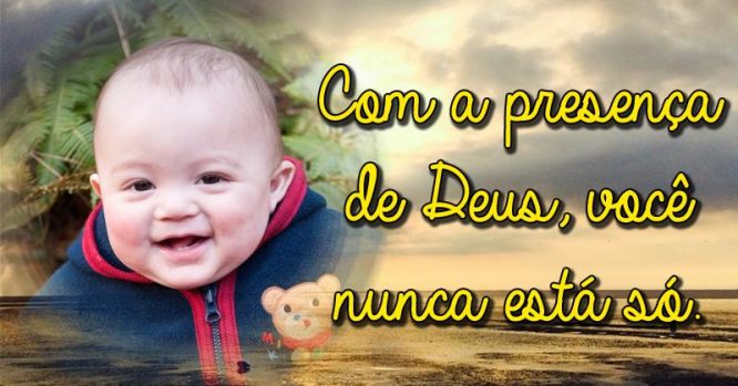 Com a presença de Deus, você nunca está só