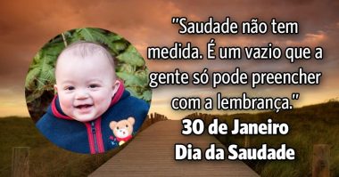 Saudade não tem medida, é um vazio que a gente só pode preencher com a lembrança