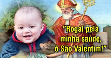 Rogai pela minha saúde, ó São Valentim