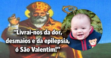 Livrai-nos da dor, desmaios e da epilepsia, ó São Valentim