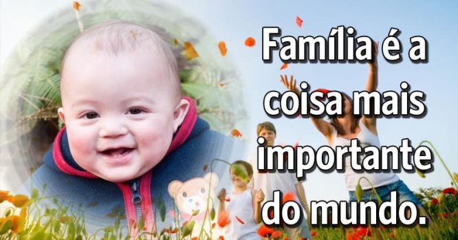 Família é a coisa mais importante do mundo