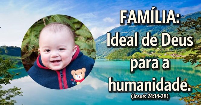 Família é o ideal de Deus para a humanidade