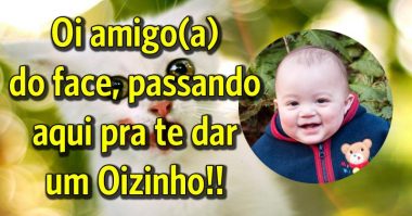 Passando pra te dar um oizinho