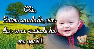 Bateu saudade, vim dar uma espiadinha em você