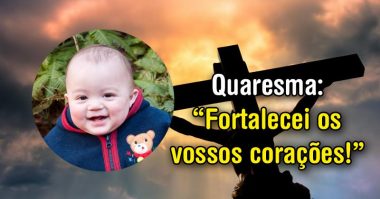 Fortalecei os vossos corações