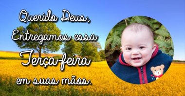 Deus, entregamos essa terça-feira em suas mãos